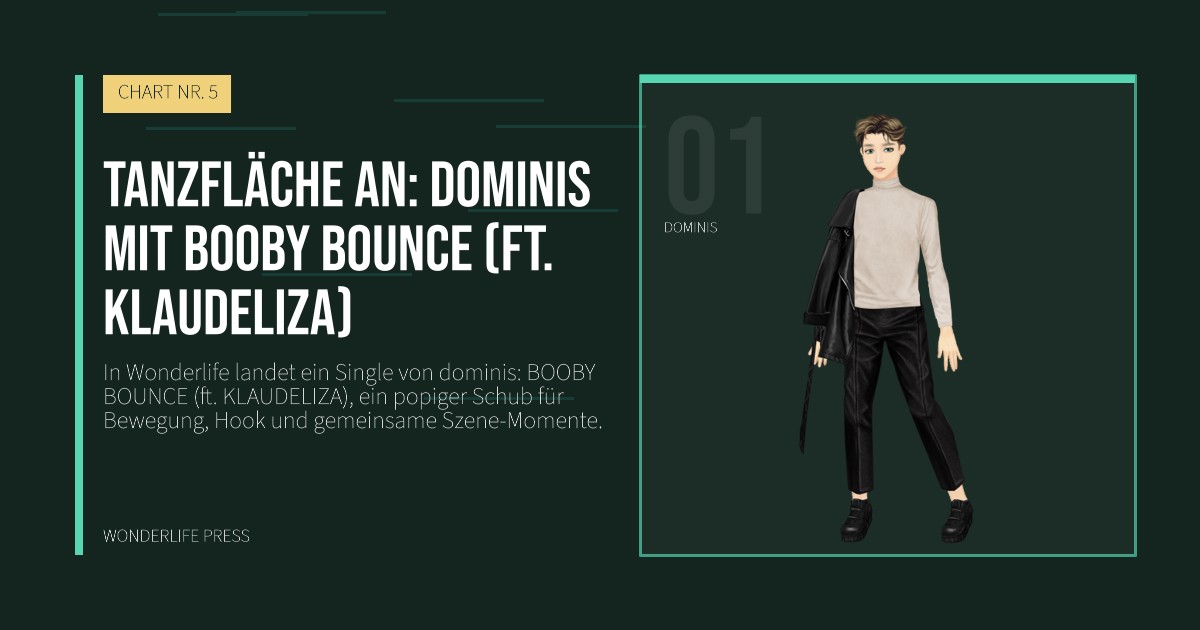 Wonderlife Press: Tanzfläche an: dominis mit BOOBY BOUNCE (ft. KLAUDELIZA). Künstlerporträt. CHART NR. 5.