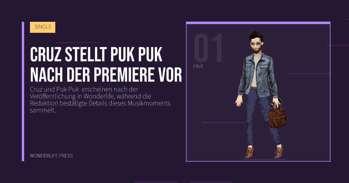 Wonderlife Press: Cruz stellt Puk Puk  nach der Premiere vor. Künstlerporträt. SINGLE.
