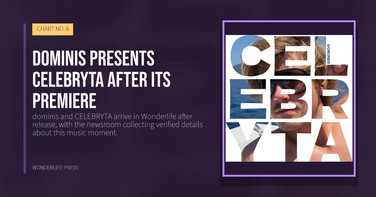 Wonderlife Press: dominis presents CELEBRYTA after its premiere. release artwork. CHART NO. 6.