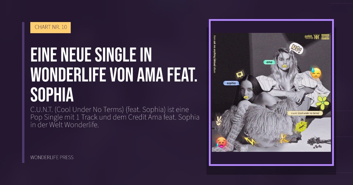Wonderlife Press: Eine neue Single in Wonderlife von Ama feat. Sophia. Veröffentlichungscover. CHART NR. 10.