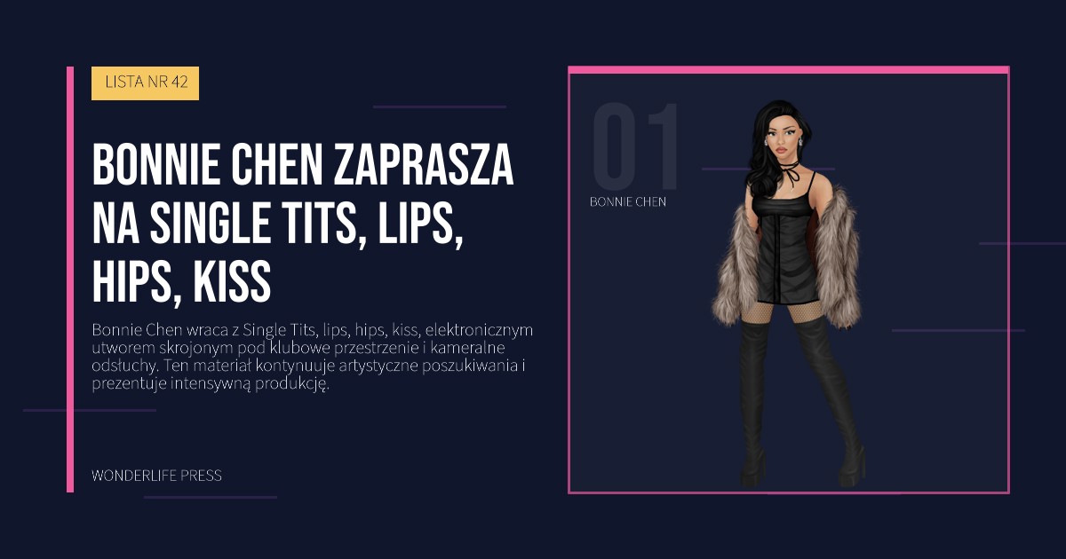 Wonderlife Press: Bonnie Chen zaprasza na Single Tits, lips, hips, kiss. portret artystów. LISTA NR 42.