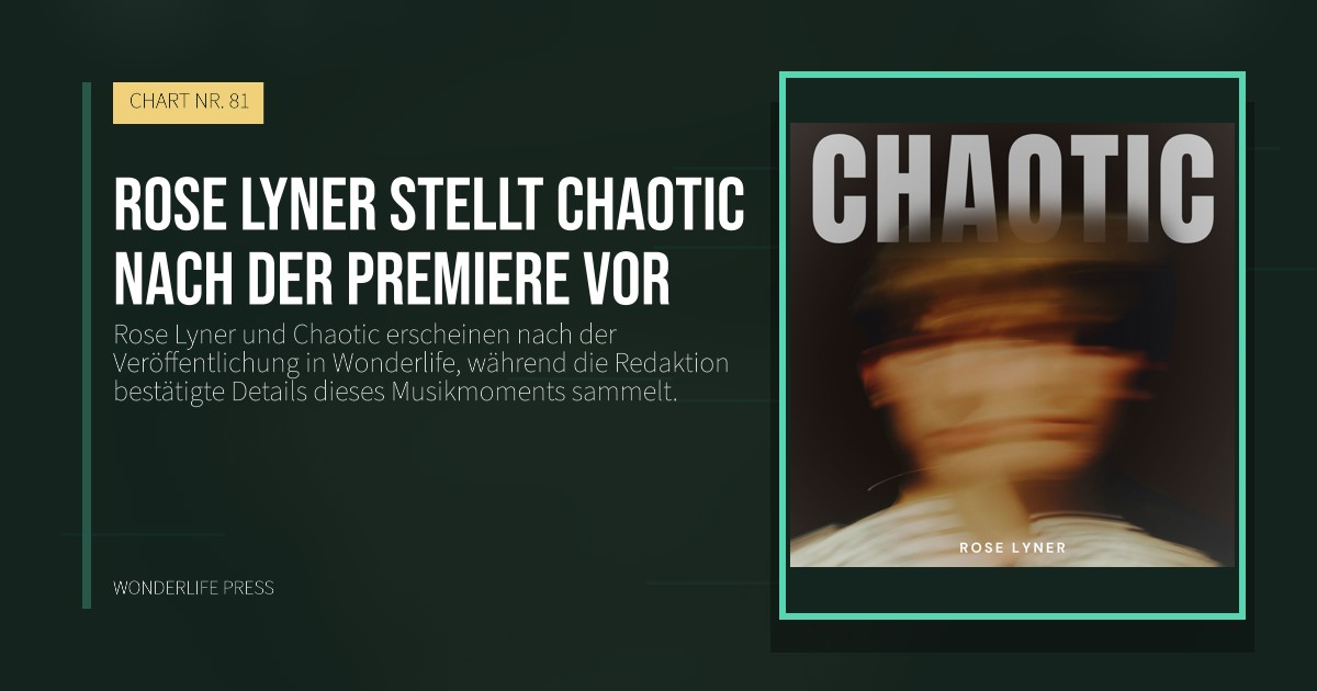Wonderlife Press: Rose Lyner stellt Chaotic nach der Premiere vor. Veröffentlichungscover. CHART NR. 81.