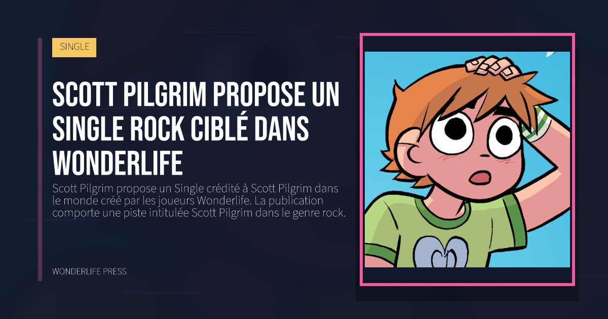 Wonderlife Press: Scott Pilgrim propose un single rock ciblé dans Wonderlife. pochette de la sortie. SINGLE.