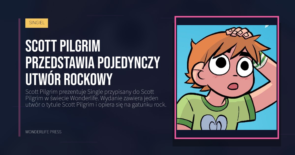 Wonderlife Press: Scott Pilgrim przedstawia pojedynczy utwór rockowy. okładka wydawnictwa. SINGIEL.