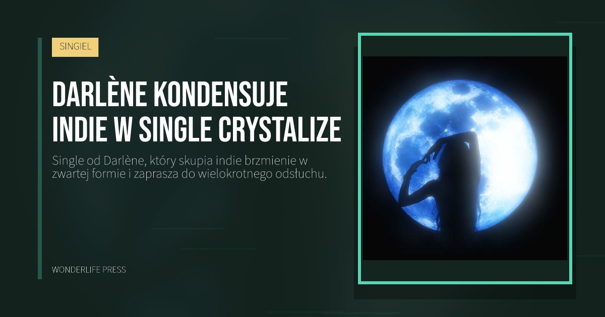 Wonderlife Press: Darlène kondensuje indie w Single crystalize. okładka wydawnictwa. SINGIEL.