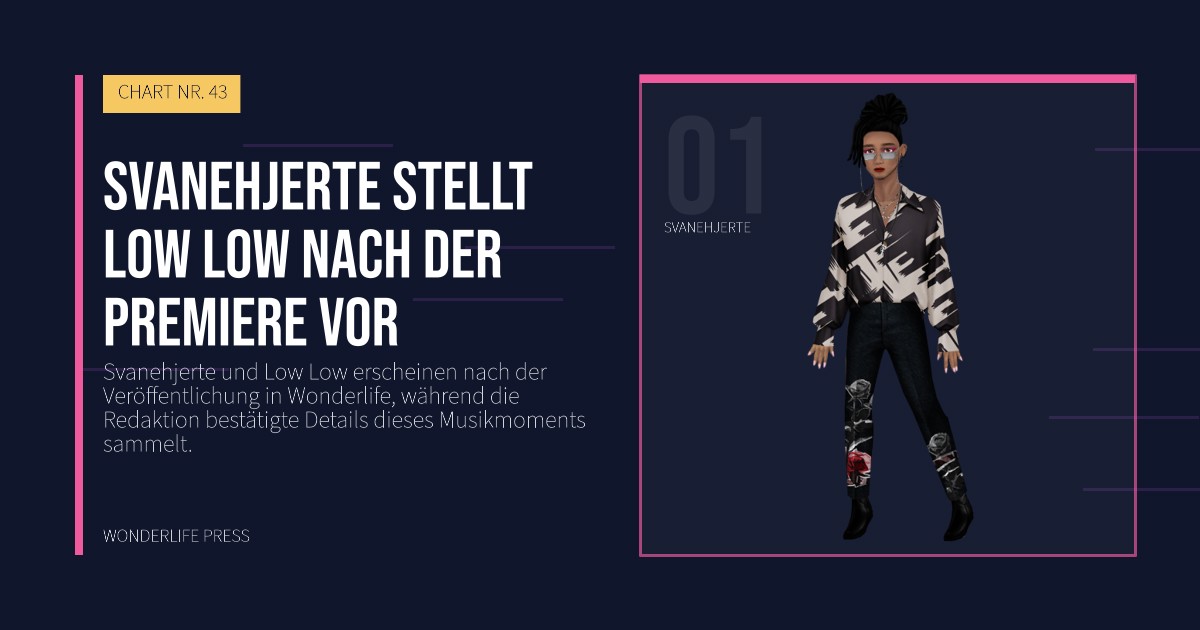 Wonderlife Press: Svanehjerte stellt Low Low nach der Premiere vor. Künstlerporträt. CHART NR. 43.
