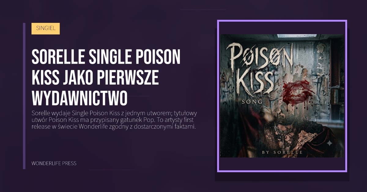 Wonderlife Press: Sorelle Single Poison Kiss jako pierwsze wydawnictwo. okładka wydawnictwa. SINGIEL.