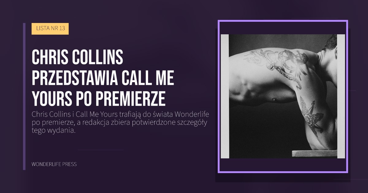 Wonderlife Press: Chris Collins przedstawia Call Me Yours po premierze. okładka wydawnictwa. LISTA NR 13.