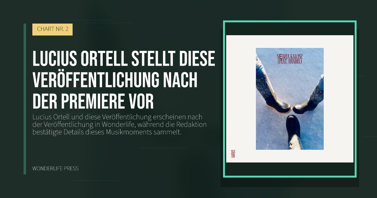 Wonderlife Press: Lucius Ortell stellt diese Veröffentlichung nach der Premiere vor. Veröffentlichungscover. CHART NR. 2.