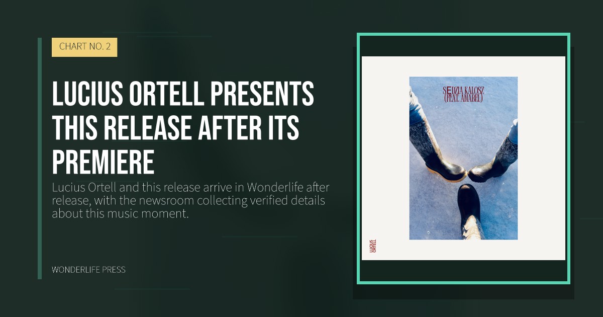 Wonderlife Press: Lucius Ortell presents this release after its premiere. release artwork. CHART NO. 2.