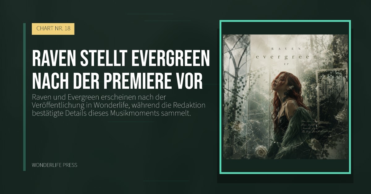 Wonderlife Press: Raven stellt Evergreen nach der Premiere vor. Veröffentlichungscover. CHART NR. 18.