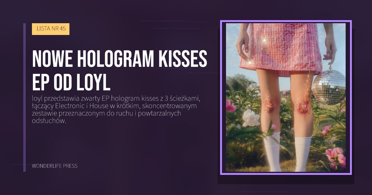 Wonderlife Press: Nowe hologram kisses EP od loyl. okładka wydawnictwa. LISTA NR 45.