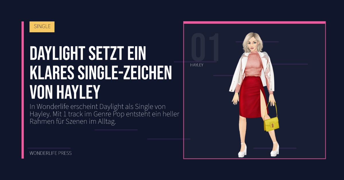 Wonderlife Press: Daylight setzt ein klares Single-Zeichen von Hayley. Künstlerporträt. SINGLE.