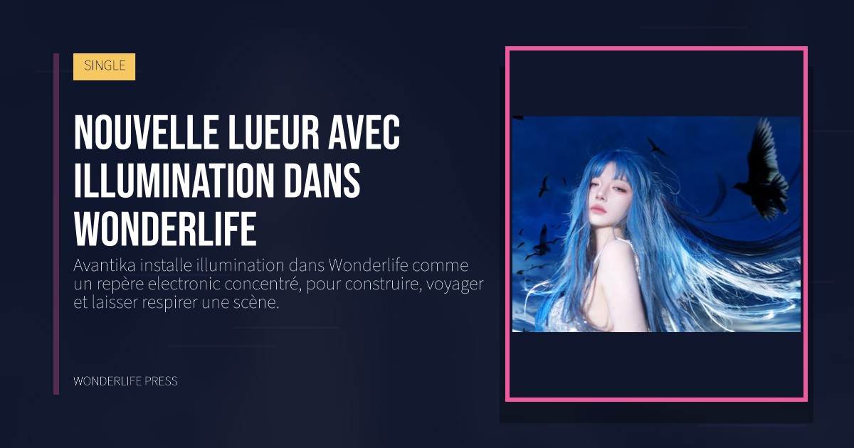 Wonderlife Press: Nouvelle lueur avec illumination dans Wonderlife. pochette de la sortie. SINGLE.