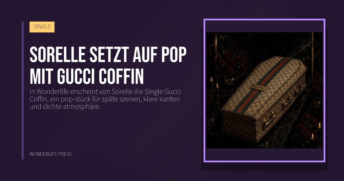 Wonderlife Press: Sorelle setzt auf pop mit Gucci Coffin. Veröffentlichungscover. SINGLE.