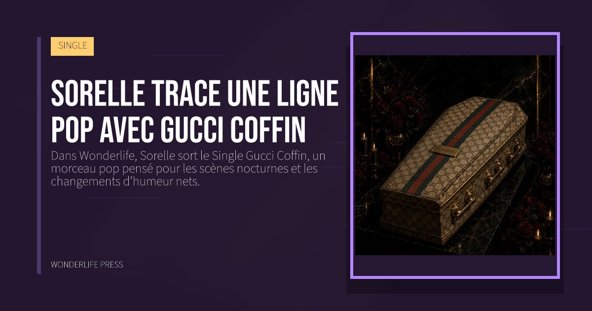 Wonderlife Press: Sorelle trace une ligne pop avec Gucci Coffin. pochette de la sortie. SINGLE.