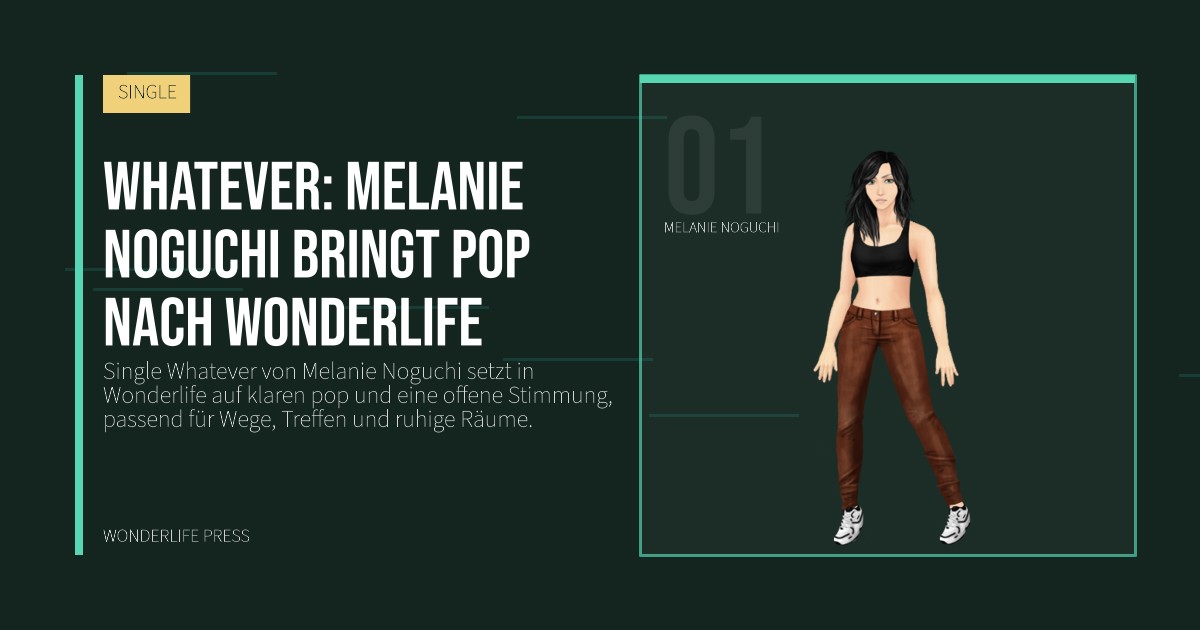 Wonderlife Press: Whatever: Melanie Noguchi bringt pop nach Wonderlife. Künstlerporträt. SINGLE.