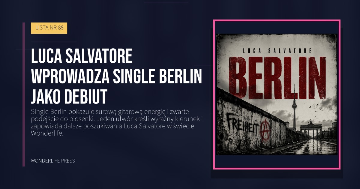 Wonderlife Press: Luca Salvatore wprowadza Single Berlin jako debiut. okładka wydawnictwa. LISTA NR 88.