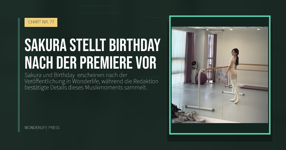 Wonderlife Press: Sakura stellt Birthday  nach der Premiere vor. Veröffentlichungscover. CHART NR. 77.