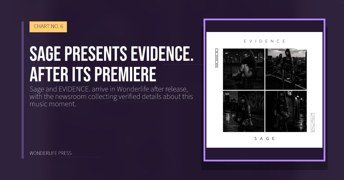 Wonderlife Press: Sage presents EVIDENCE. after its premiere. release artwork. CHART NO. 6.