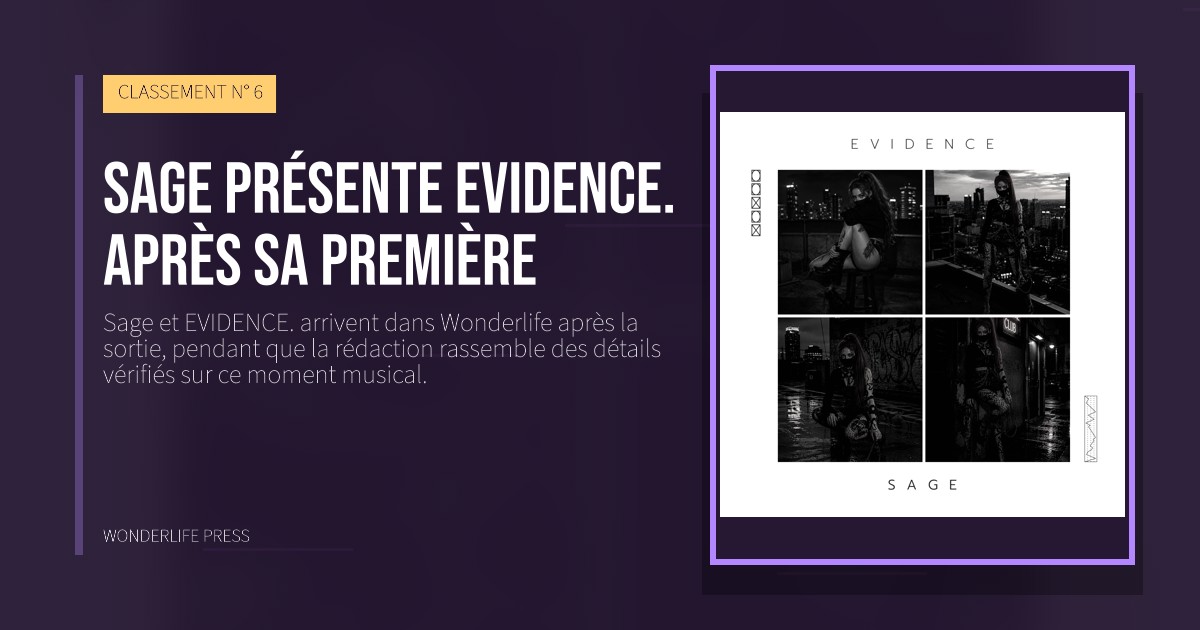 Wonderlife Press: Sage présente EVIDENCE. après sa première. pochette de la sortie. CLASSEMENT N° 6.