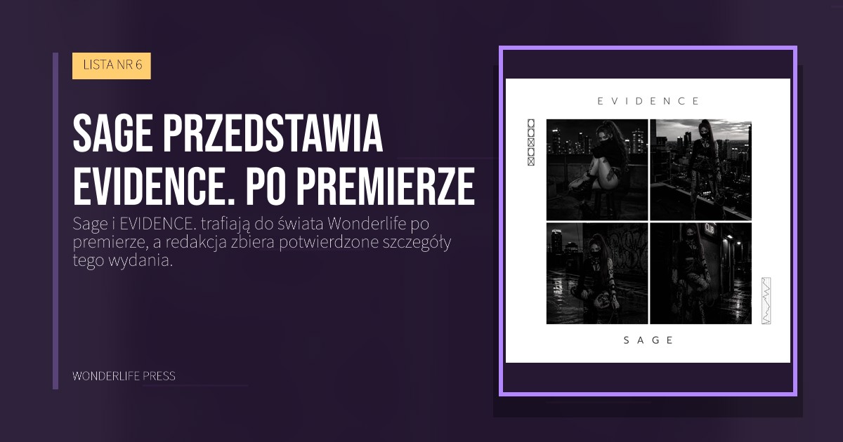 Wonderlife Press: Sage przedstawia EVIDENCE. po premierze. okładka wydawnictwa. LISTA NR 6.