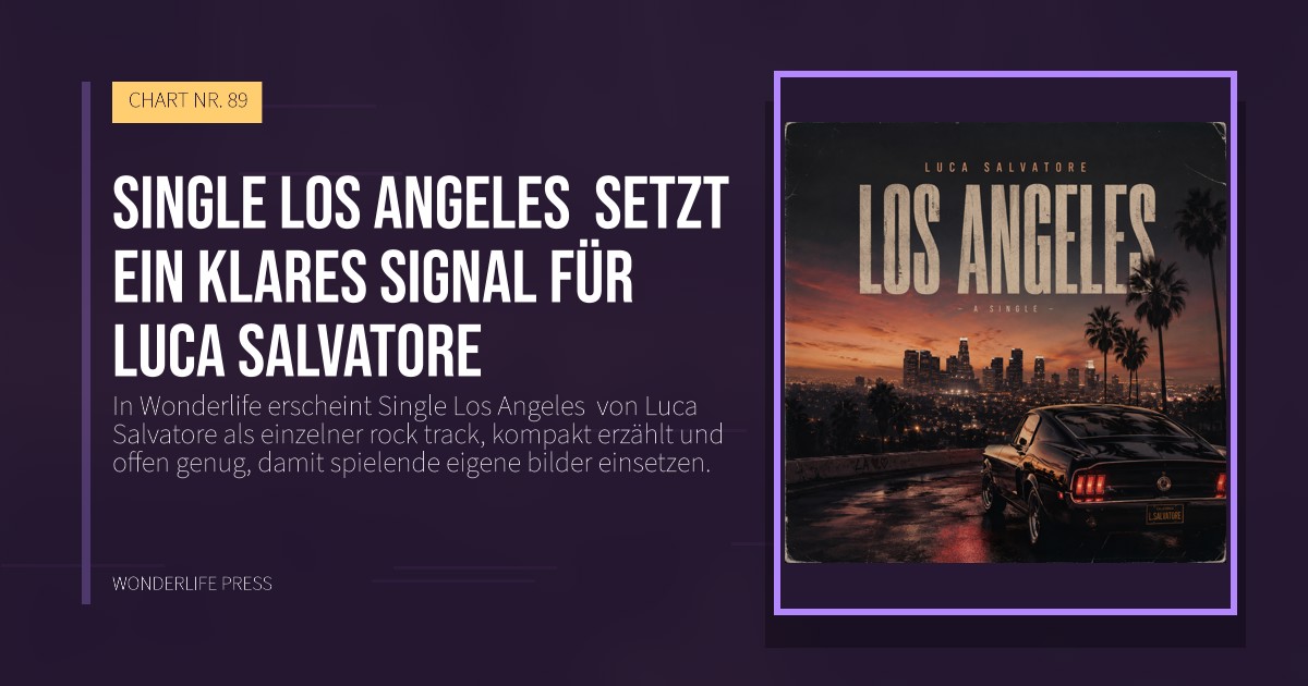 Wonderlife Press: Single Los Angeles setzt ein klares signal für Luca Salvatore. Veröffentlichungscover. CHART NR. 89.