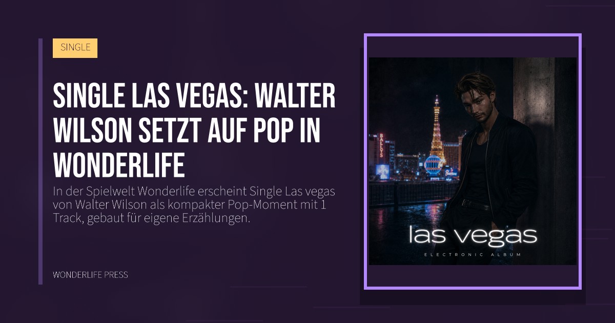 Wonderlife Press: Single Las vegas: Walter Wilson setzt auf Pop in Wonderlife. Veröffentlichungscover. SINGLE.