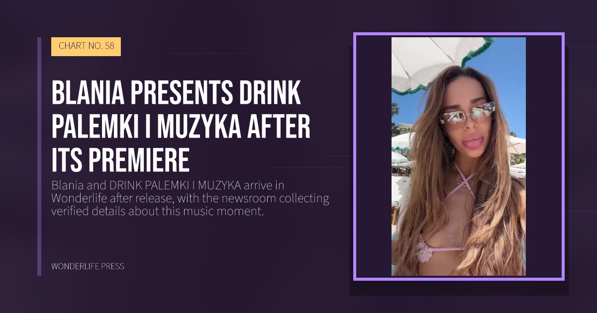 Wonderlife Press: Blania presents DRINK PALEMKI I MUZYKA after its premiere. release artwork. CHART NO. 58.