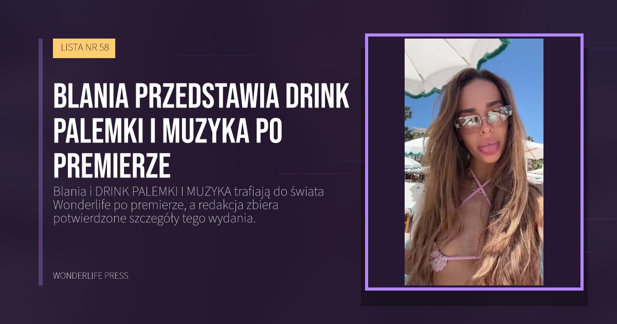 Wonderlife Press: Blania przedstawia DRINK PALEMKI I MUZYKA po premierze. okładka wydawnictwa. LISTA NR 58.