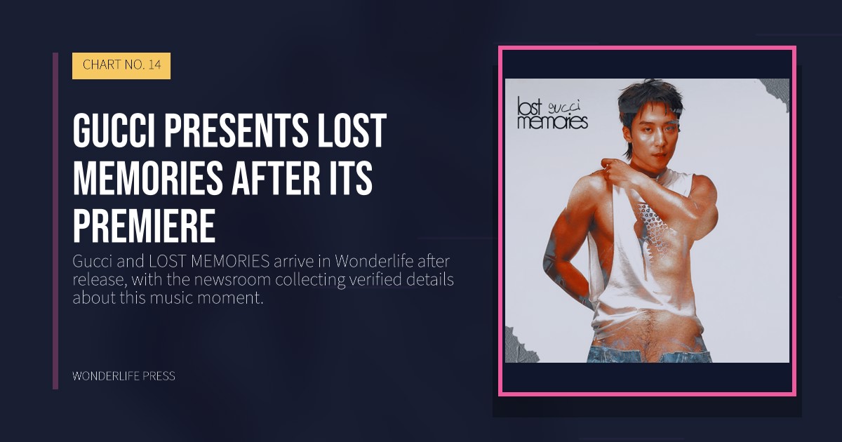 Wonderlife Press: Gucci presents LOST MEMORIES after its premiere. release artwork. CHART NO. 14.