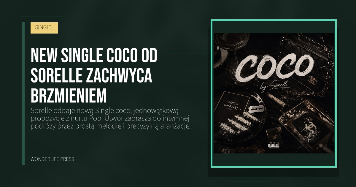Wonderlife Press: New single coco od Sorelle zachwyca brzmieniem. okładka wydawnictwa. SINGIEL.