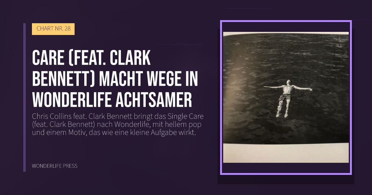 Wonderlife Press: Care (feat. Clark Bennett) macht Wege in Wonderlife achtsamer. Veröffentlichungscover. CHART NR. 28.