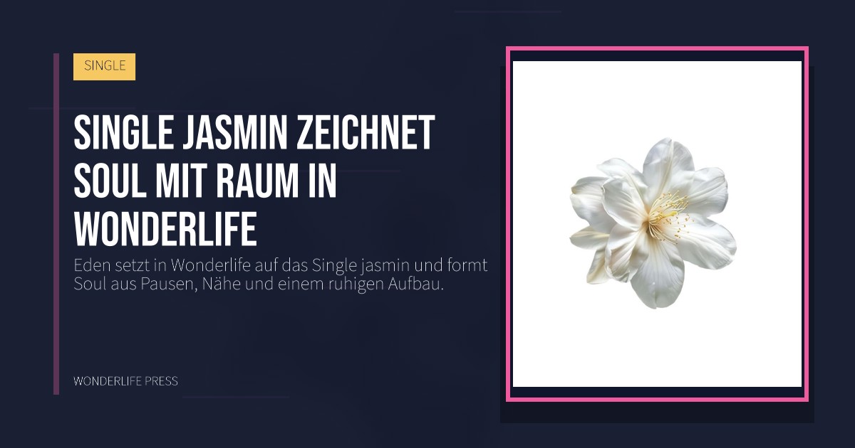 Wonderlife Press: Single jasmin zeichnet Soul mit Raum in Wonderlife. Veröffentlichungscover. SINGLE.