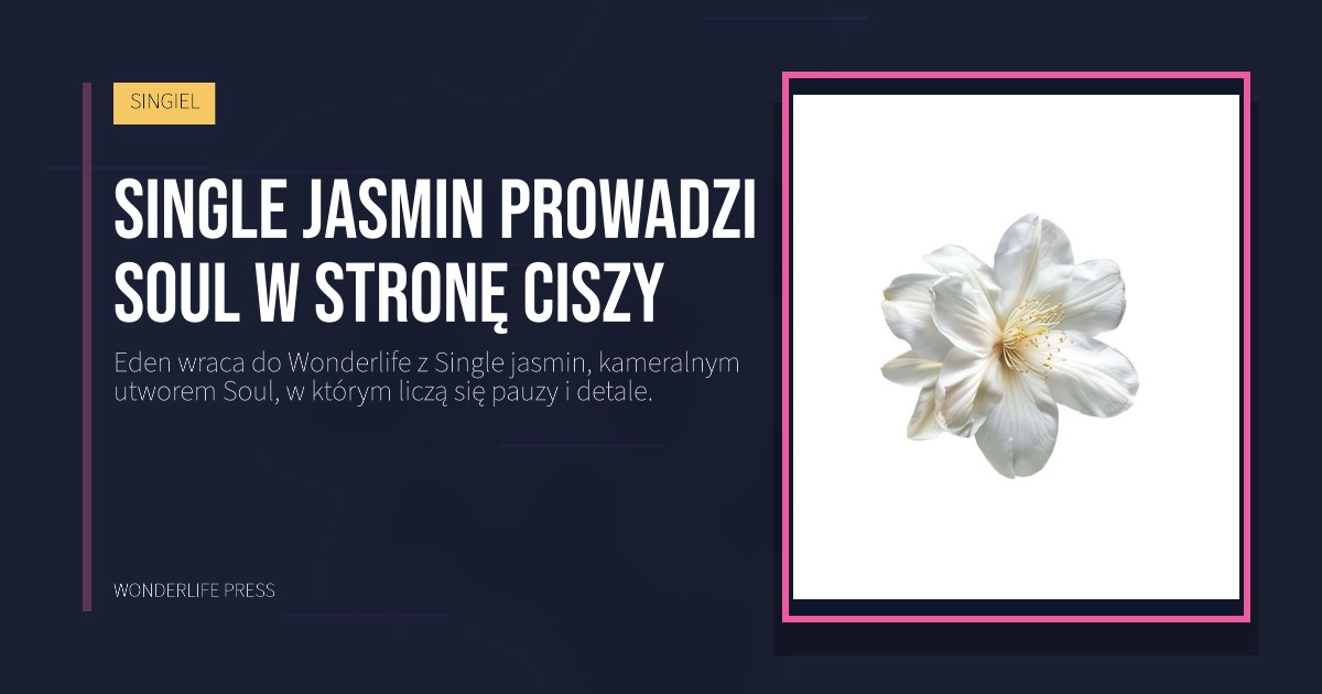 Wonderlife Press: Single jasmin prowadzi Soul w stronę ciszy. okładka wydawnictwa. SINGIEL.