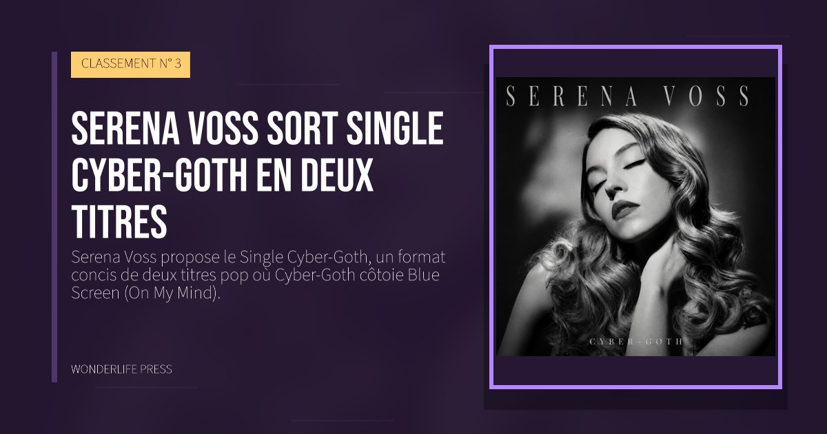 Wonderlife Press: serena Voss sort Single Cyber-Goth en deux titres. pochette de la sortie. CLASSEMENT N° 3.