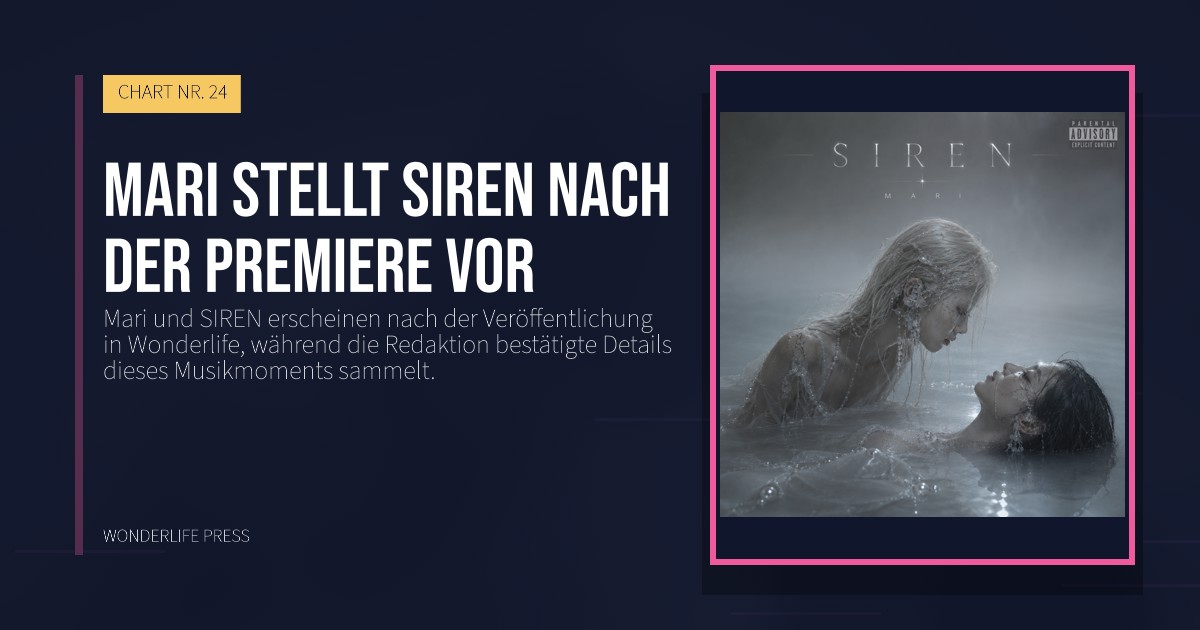 Wonderlife Press: Mari stellt SIREN nach der Premiere vor. Veröffentlichungscover. CHART NR. 24.