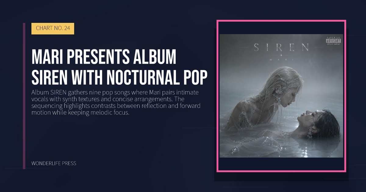 Wonderlife Press: Mari presents Album SIREN with nocturnal pop. release artwork. CHART NO. 24.