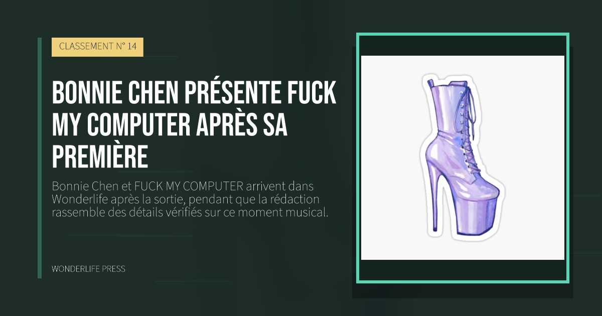 Wonderlife Press: Bonnie Chen présente FUCK MY COMPUTER après sa première. pochette de la sortie. CLASSEMENT N° 14.