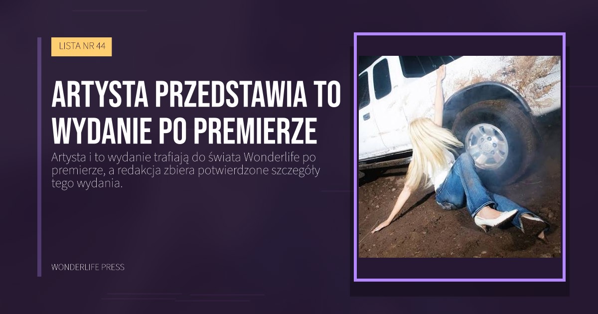 Wonderlife Press: Artysta przedstawia to wydanie po premierze. okładka wydawnictwa. LISTA NR 44.