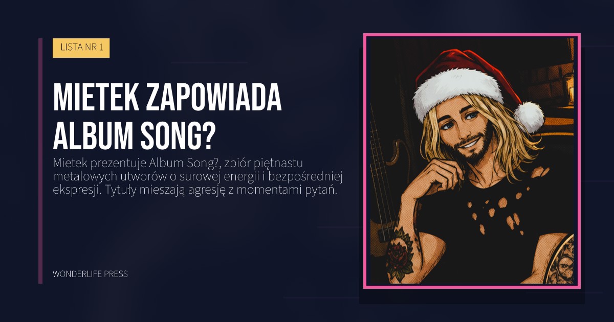 Wonderlife Press: Mietek zapowiada Album Song?. okładka wydawnictwa. LISTA NR 1.