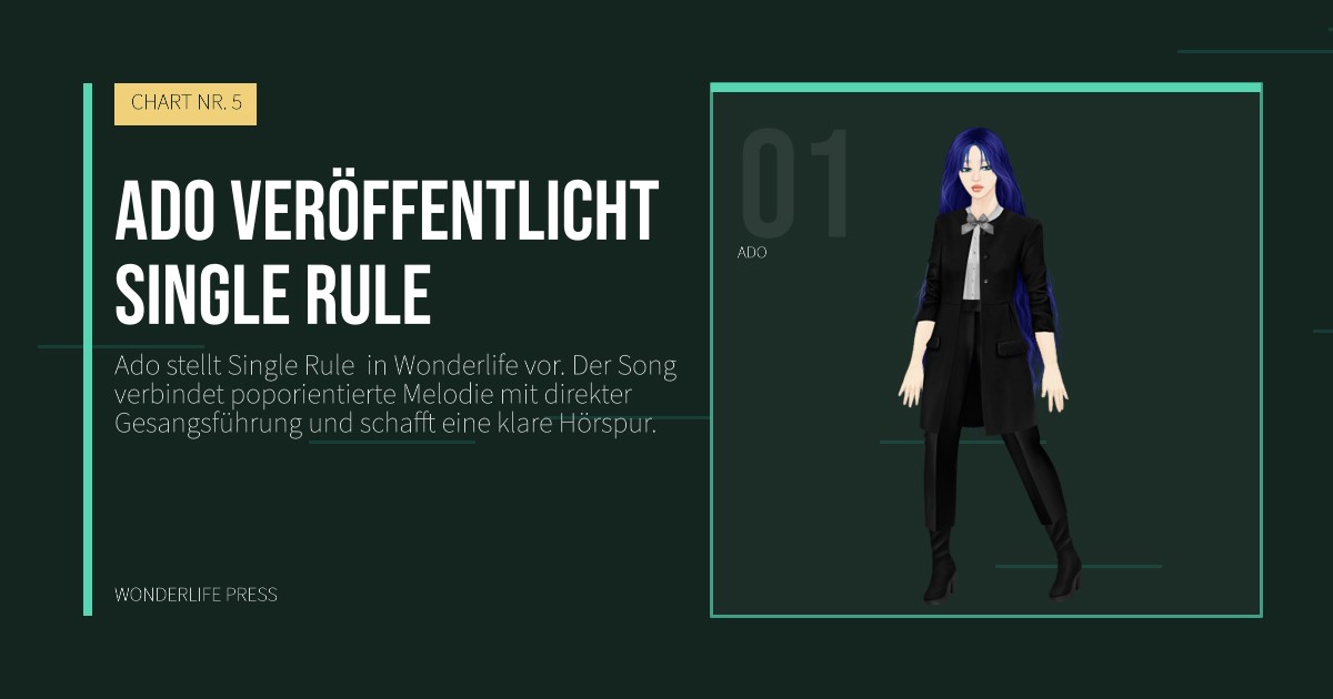 Wonderlife Press: Ado veröffentlicht Single Rule. Künstlerporträt. CHART NR. 5.