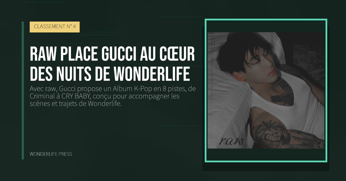 Wonderlife Press: raw place Gucci au cœur des nuits de Wonderlife. pochette de la sortie. CLASSEMENT N° 4.
