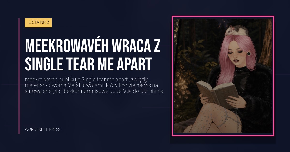 Wonderlife Press: meekrowavéh wraca z Single tear me apart. okładka wydawnictwa. LISTA NR 2.