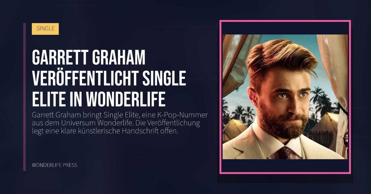 Wonderlife Press: Garrett Graham veröffentlicht Single Elite in Wonderlife. Veröffentlichungscover. SINGLE.