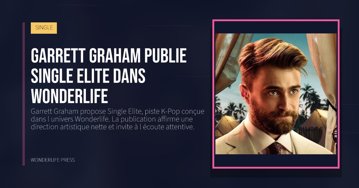 Wonderlife Press: Garrett Graham publie Single Elite dans Wonderlife. pochette de la sortie. SINGLE.