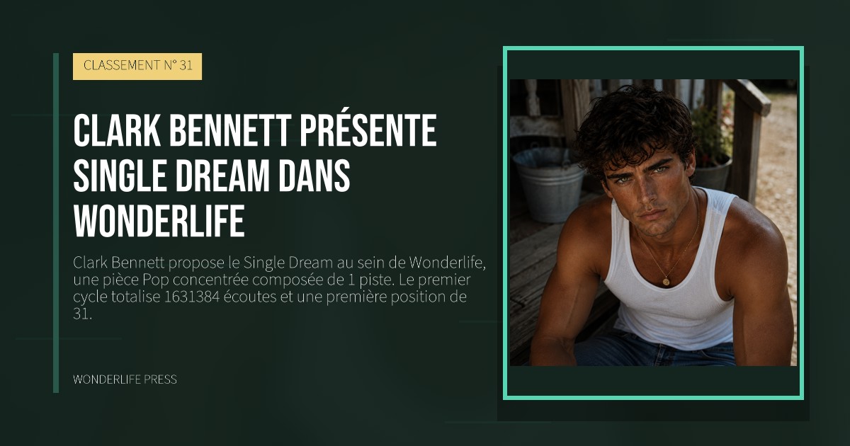 Wonderlife Press: Clark Bennett présente single Dream dans Wonderlife. pochette de la sortie. CLASSEMENT N° 31.