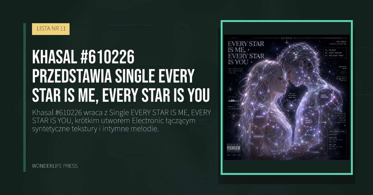 Wonderlife Press: Khasal #610226 przedstawia Single EVERY STAR IS ME, EVERY STAR IS YOU. okładka wydawnictwa. LISTA NR 11.