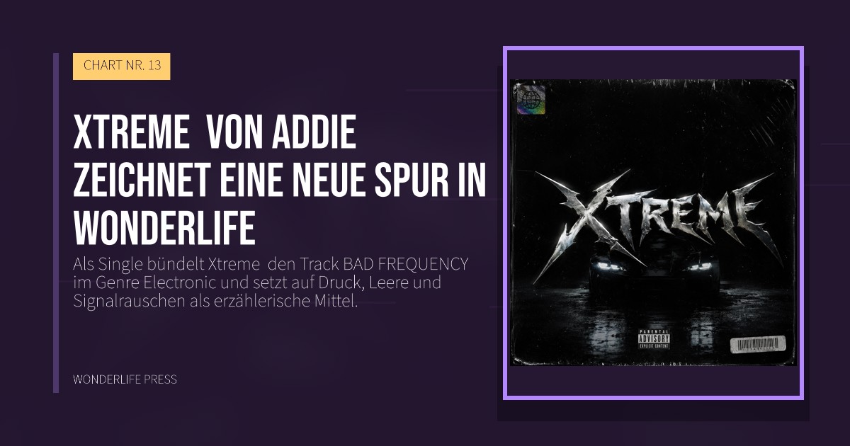Wonderlife Press: Xtreme  von Addie zeichnet eine neue Spur in Wonderlife. Veröffentlichungscover. CHART NR. 13.