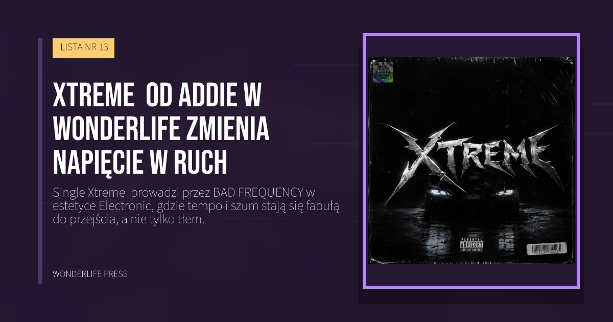 Wonderlife Press: Xtreme od Addie w Wonderlife zmienia napięcie w ruch. okładka wydawnictwa. LISTA NR 13.